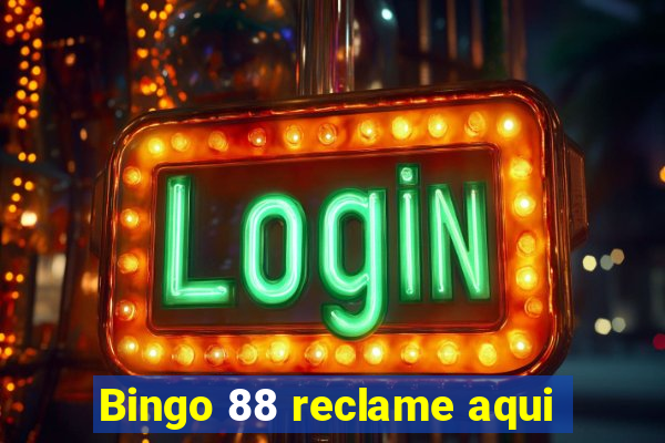 Bingo 88 reclame aqui